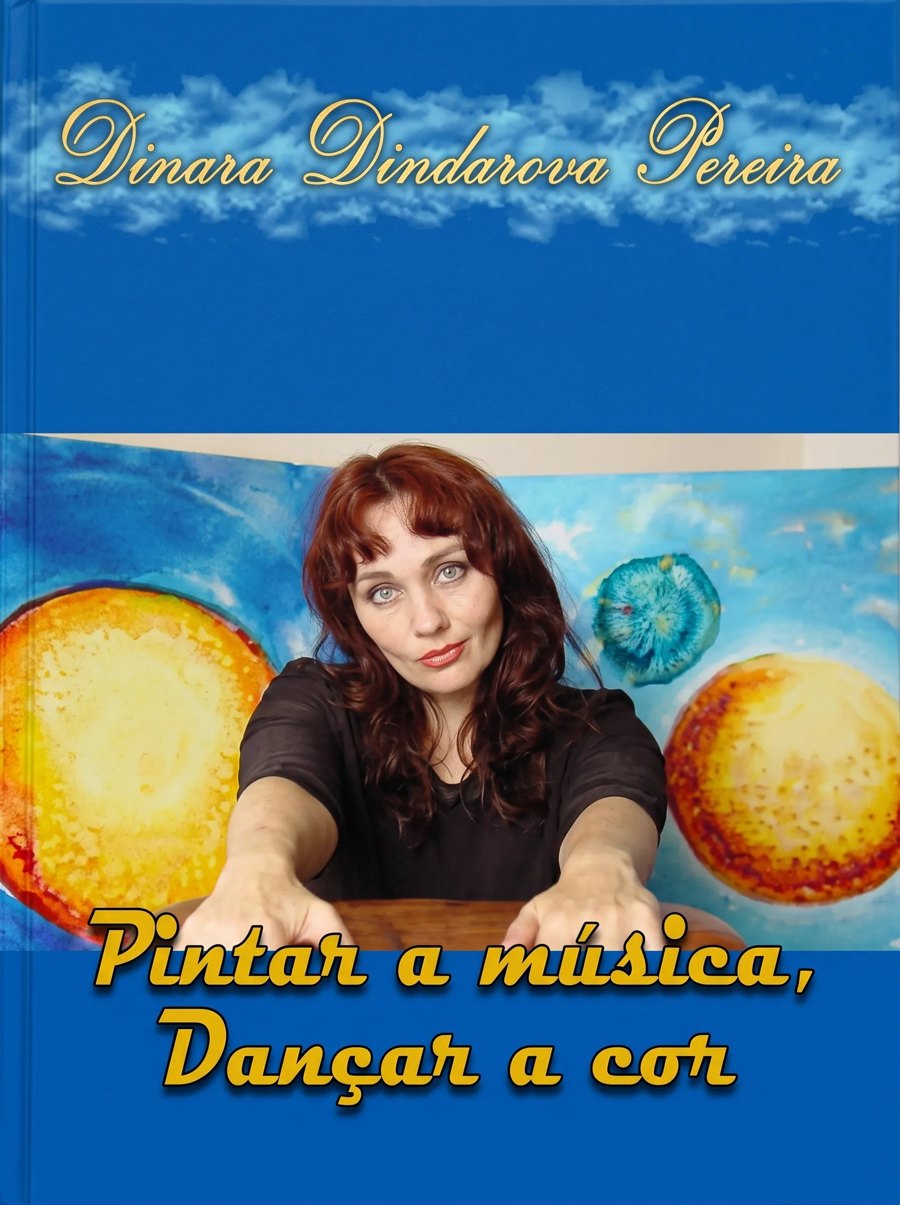 Cover of the monograph Pintar a Música. Dançar a Cor by Dinara Dindarova Pereira.